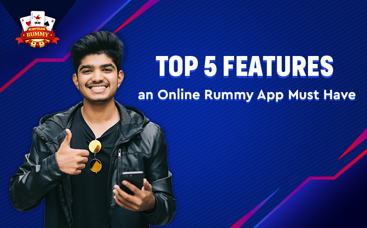 Top 5 Features an Online Rummy App Must Have