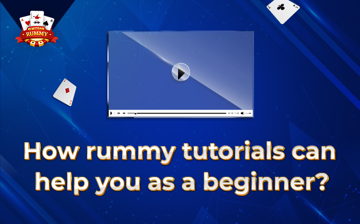 How Rummy tutorials can help you as a beginner?
