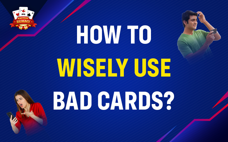 How to wisely use bad cards