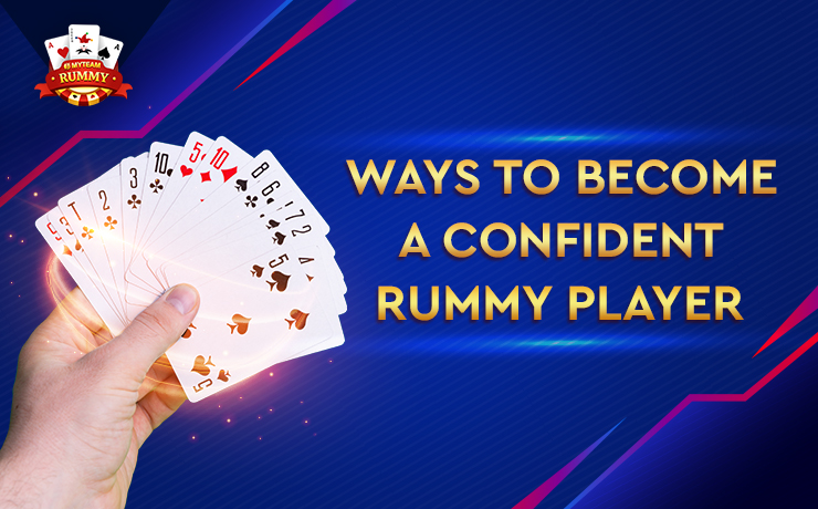 Ways to become a confident rummy player