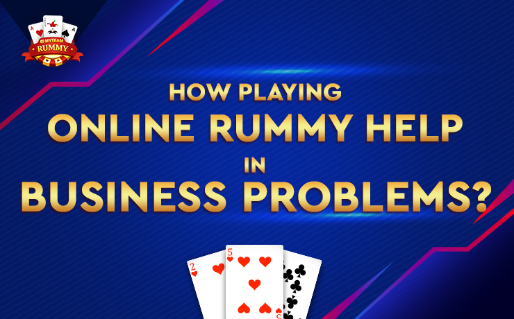 How Playing Online Rummy help in Business Problems?