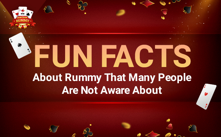 Fun Facts About Rummy That Many People Are Not Aware Of