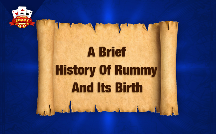 A Brief History Of Rummy And Its Birth